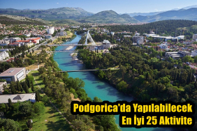 podgorica'da yapılacak şeyler