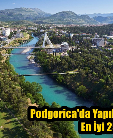 podgorica'da yapılacak şeyler