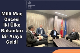 karadağ türkiye maçı spor bakanları