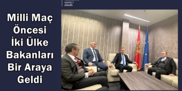 karadağ türkiye maçı spor bakanları