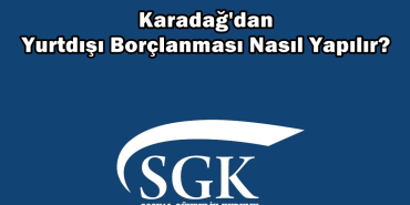 karadag-yurtdışı-borçlanması