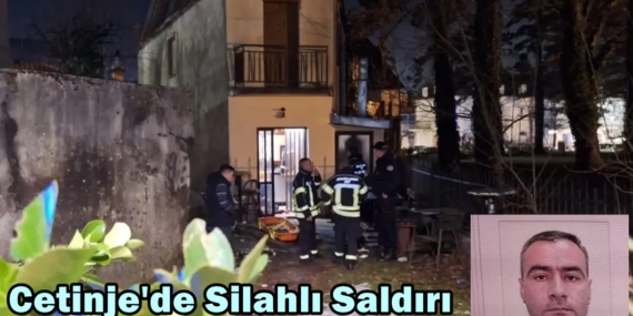 cetinje silahlı saldırı
