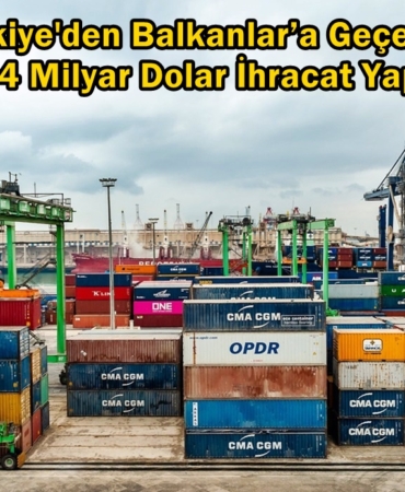türkiye ve balkanlar ticaret rakamları