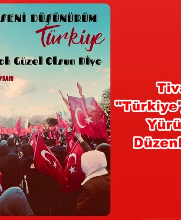 tivat - türkiye yürüyüşü