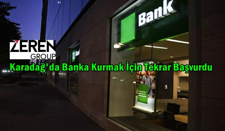 zeren group karadağ banka
