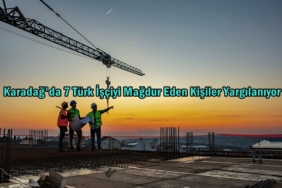 karadağ mağdur türk işçiler