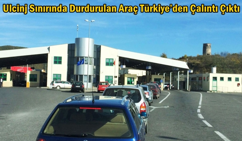 ulcinj sınırında çalıntı türk aracı