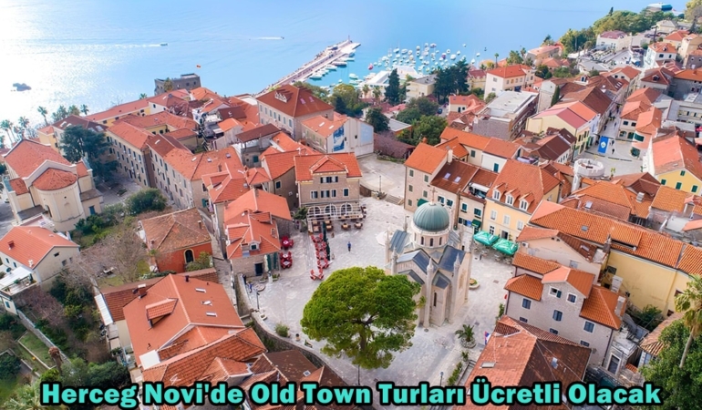 herceg novi old town ücreti
