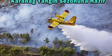 karadağ yangın sezonuna hazır