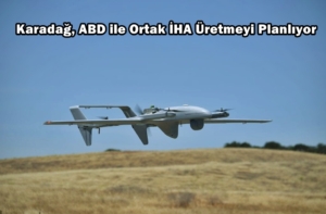 karadağ ve amerika drone üretecek