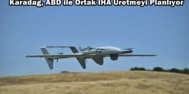 karadağ ve amerika drone üretecek