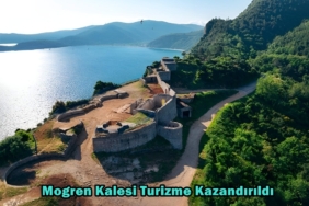 mogren kalesi turizme kazandırıldı
