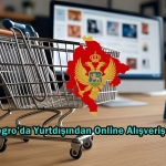 montenegro yurtdışı online alışveriş rehberi