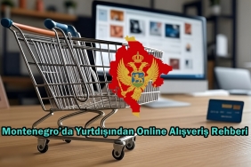 montenegro yurtdışı online alışveriş rehberi