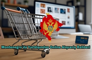 montenegro yurtdışı online alışveriş rehberi