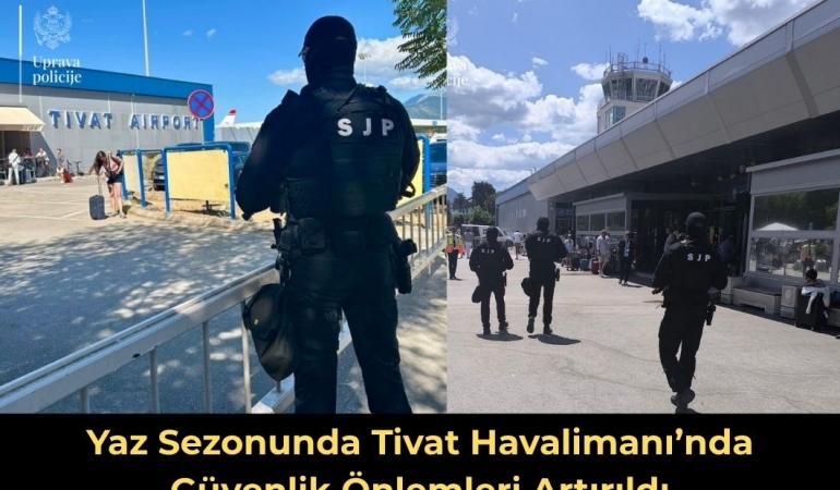 Tivat Havalimanı’nda Güvenlik Önlemleri Artırıldı