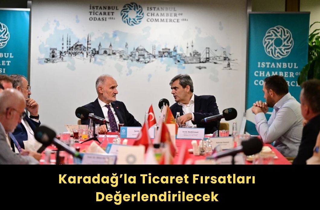 Karadağ’la ticaret fırsatları